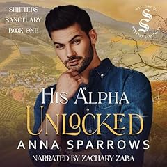 His Alpha Unlocked Audiobook By Anna Sparrows cover art