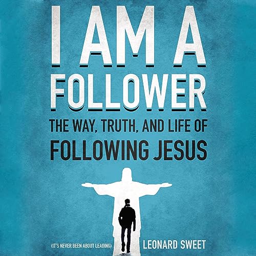 I Am a Follower Audiobook By Leonard Sweet cover art