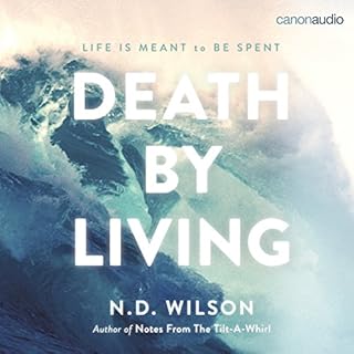 Death by Living Audiobook By N. D. Wilson cover art