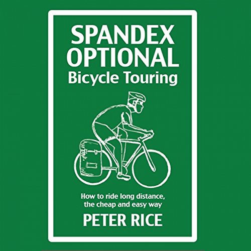 Spandex Optional Bicycle Touring Audiolivro Por Peter Rice capa