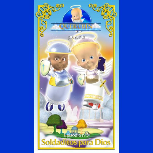 Querubín: Episodio 5 - Soldaditos para Dios [Cherubin: Episode 5: Soldiers for God] cover art