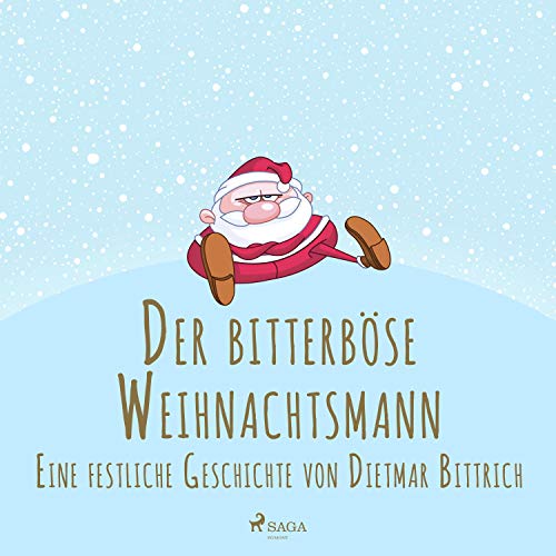 Der bitterböse Weihnachtsmann. Eine festliche Geschichte cover art