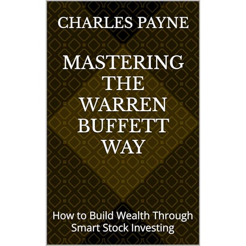 Mastering the Warren Buffett Way Audiobook By Charles Payne cover art