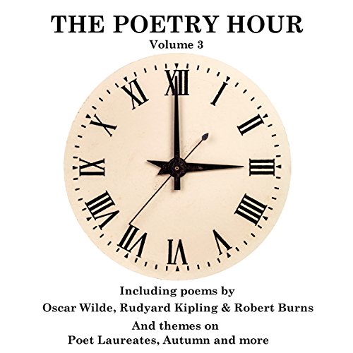 The Poetry Hour, Volume 3 Audiolibro Por Oscar Wilde, Rudyard Kipling, William Wordsworth arte de portada