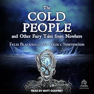 The Cold People Audiobook By Felix Blackwell, Colin J. Northwood cover art