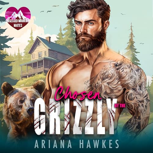 Chosen by the Grizzly Audiobook By Ariana Hawkes cover art