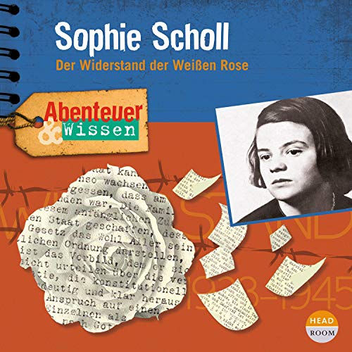 Sophie Scholl - Der Widerstand der Weißen Rose cover art