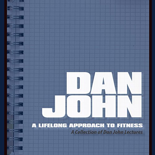 A Lifelong Approach to Fitness Audiobook By Dan John cover art