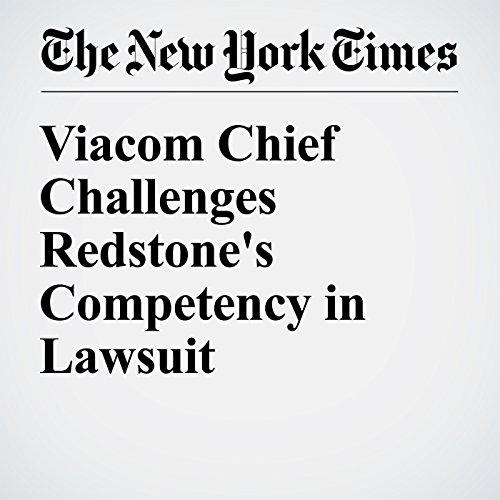 Viacom Chief Challenges Redstone's Competency in Lawsuit cover art