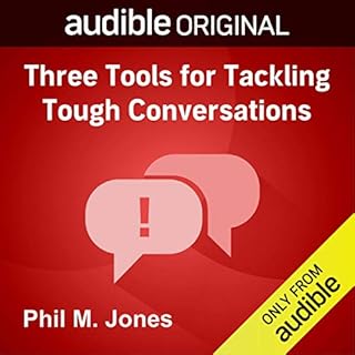 Three Tools for Tackling Tough Conversations Audiobook By Phil M. Jones cover art