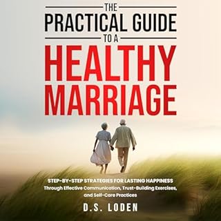 The Practical Guide to a Healthy Marriage Audiobook By D.S. Loden cover art