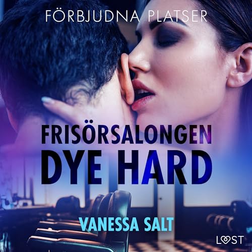 Förbjudna platser - Frisörsalongen Dye hard Audiolivro Por Vanessa Salt capa