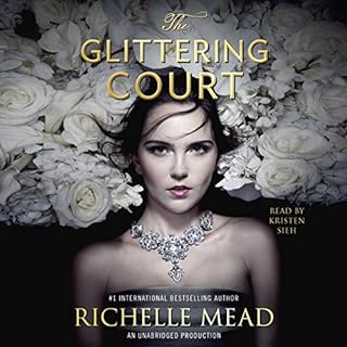 The Glittering Court: The Glittering Court, Book 1 Audiobook By Richelle Mead cover art