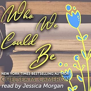 Who We Could Be Audiobook By Chelsea M. Cameron cover art