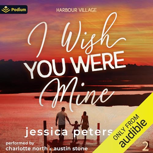 I Wish You Were Mine Audiobook By Jessica Peterson cover art