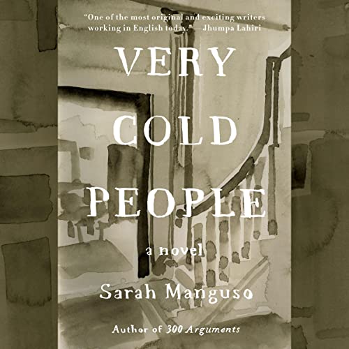 Very Cold People Audiobook By Sarah Manguso cover art