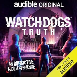 Watchdogs: Truth - An Interactive Audio Experience Audiolibro Por Ben Caird arte de portada