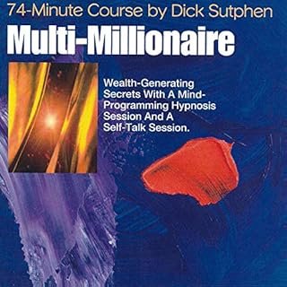 74 minute Course Multi-Millionaire Audiobook By Dick Sutphen cover art