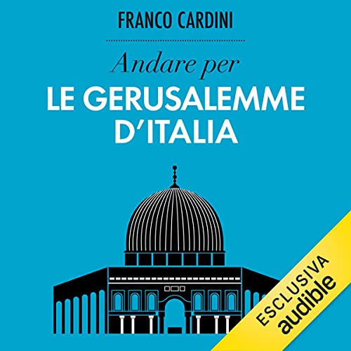 Couverture de Andare per le Gerusalemme d'Italia