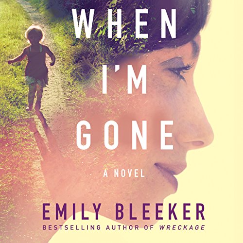 When I'm Gone Audiolibro Por Emily Bleeker arte de portada