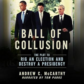 Ball of Collusion: The Plot to Rig an Election and Destroy a Presidency Audiolibro Por Andrew C. McCarthy arte de portada