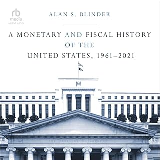 A Monetary and Fiscal History of the United States, 1961-2021 Audiolibro Por Alan S. Blinder arte de portada