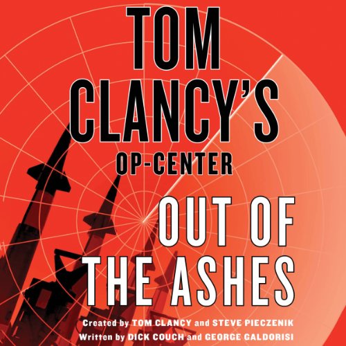 Out of the Ashes Audiobook By Dick Couch, George Galdorisi, Tom Clancy cover art