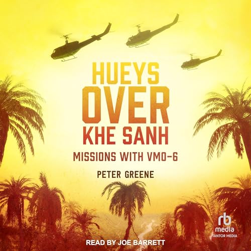 Hueys over Khe Sanh Audiolivro Por Peter Greene capa