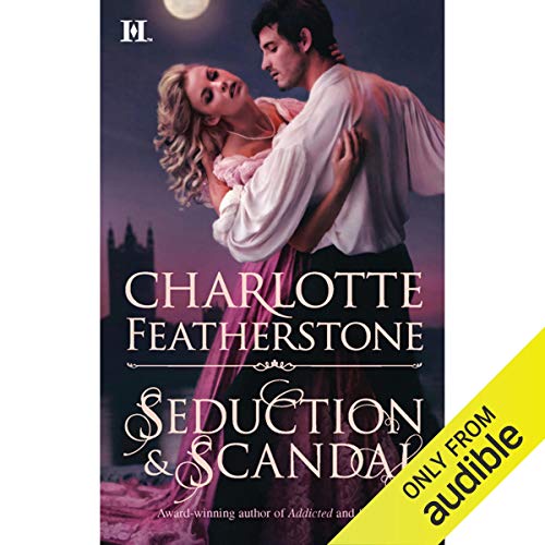 Seduction & Scandal Audiobook By Charlotte Featherstone cover art