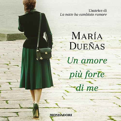 Un amore più forte di me Audiolibro Por María Dueñas arte de portada