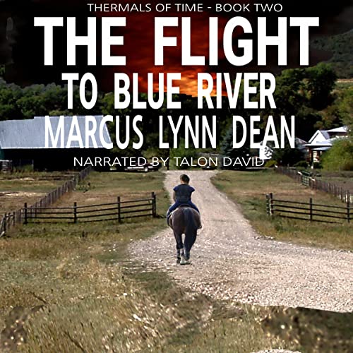 The Flight to Blue River Audiolivro Por Marcus Lynn Dean capa