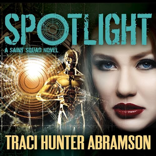 Spotlight Audiobook By Traci Hunter Abramson cover art