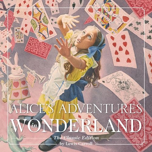 Alice's Adventures in Wonderland: The Classic Edition Titelbild