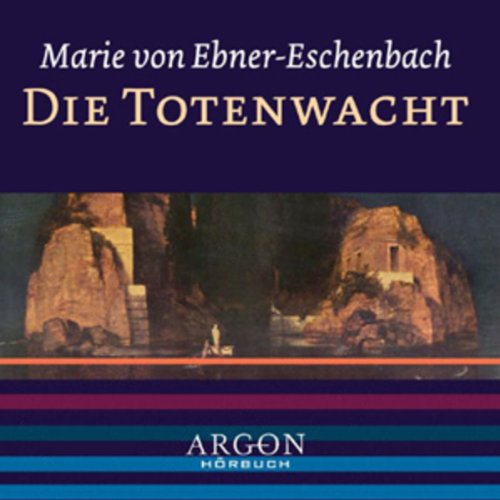 Die Totenwacht Audiolivro Por Marie von Ebner-Eschenbach capa