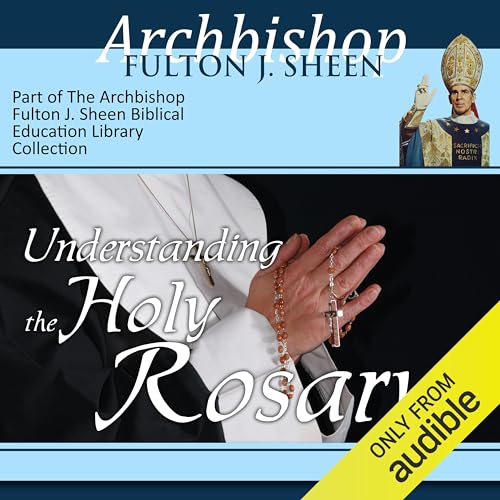 Understanding the Holy Rosary Audiolibro Por Archbishop Fulton J Sheen arte de portada