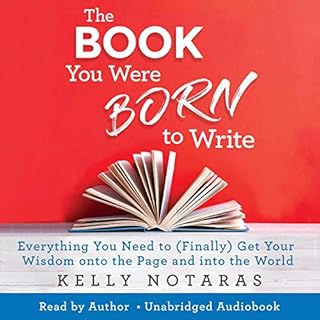 The Book You Were Born to Write Audiobook By Kelly Notaras cover art