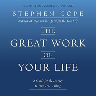 The Great Work of Your Life Audiolibro Por Stephen Cope arte de portada