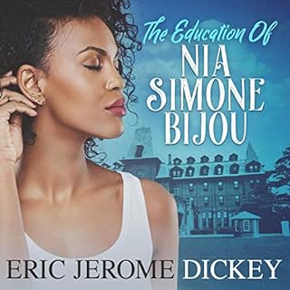 The Education of Nia Simone Bijou Audiobook By Eric Jerome Dickey cover art