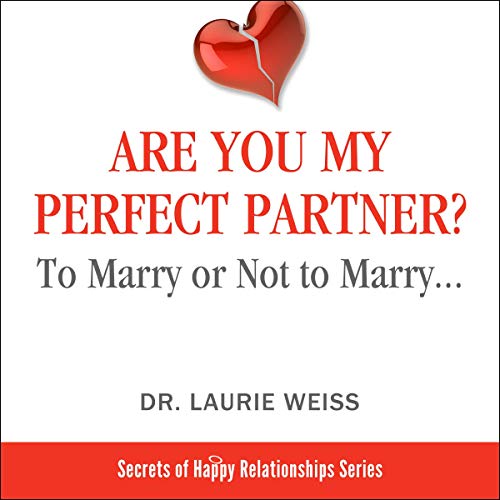 Are You My Perfect Partner? To Marry or Not to Marry... cover art