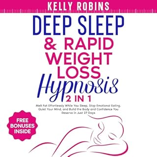 Deep Sleep & Rapid Weight Loss Hypnosis (2 in 1) Audiobook By Kelly Robins cover art