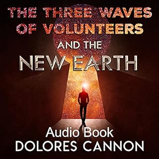 Three Waves of Volunteers and the New Earth Audiobook By Dolores Cannon cover art