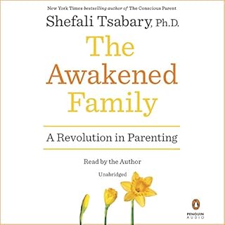 The Awakened Family Audiobook By Shefali Tsabary Ph.D. cover art