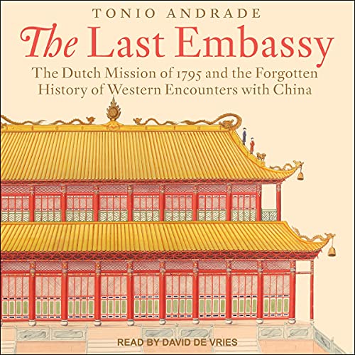 The Last Embassy Audiobook By Tonio Andrade cover art