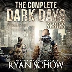 The Complete Dark Days Series Audiobook By Ryan Schow cover art