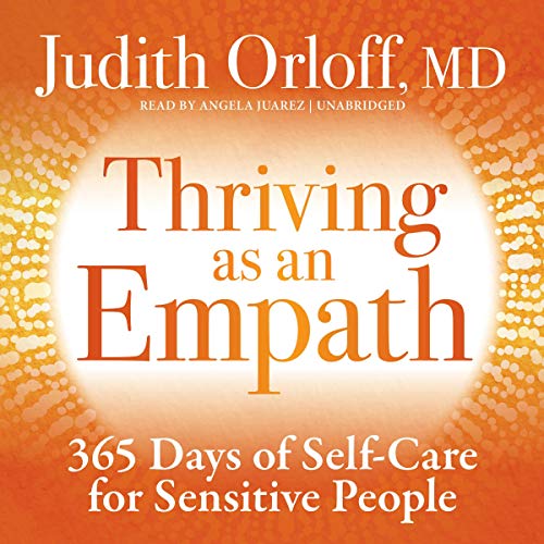 Thriving as an Empath Audiobook By Judith Orloff MD cover art