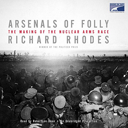 Arsenals of Folly Audiobook By Richard Rhodes cover art