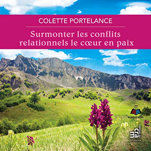 Surmonter les conflits relationnels le cœur en paix [Overcome Relationship Conflicts with Peace of Mind] cover art