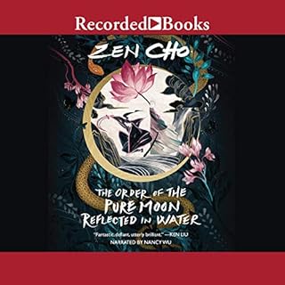 The Order of the Pure Moon Reflected in Water Audiobook By Zen Cho cover art