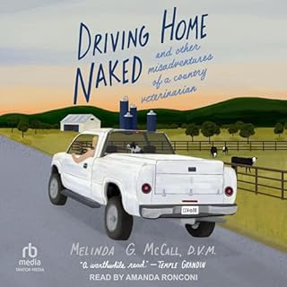 Driving Home Naked Audiolibro Por Melinda G. McCall D.V.M. arte de portada