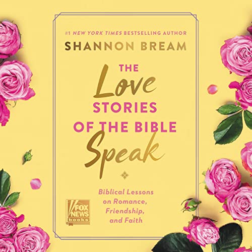 The Love Stories of the Bible Speak Audiobook By Shannon Bream cover art